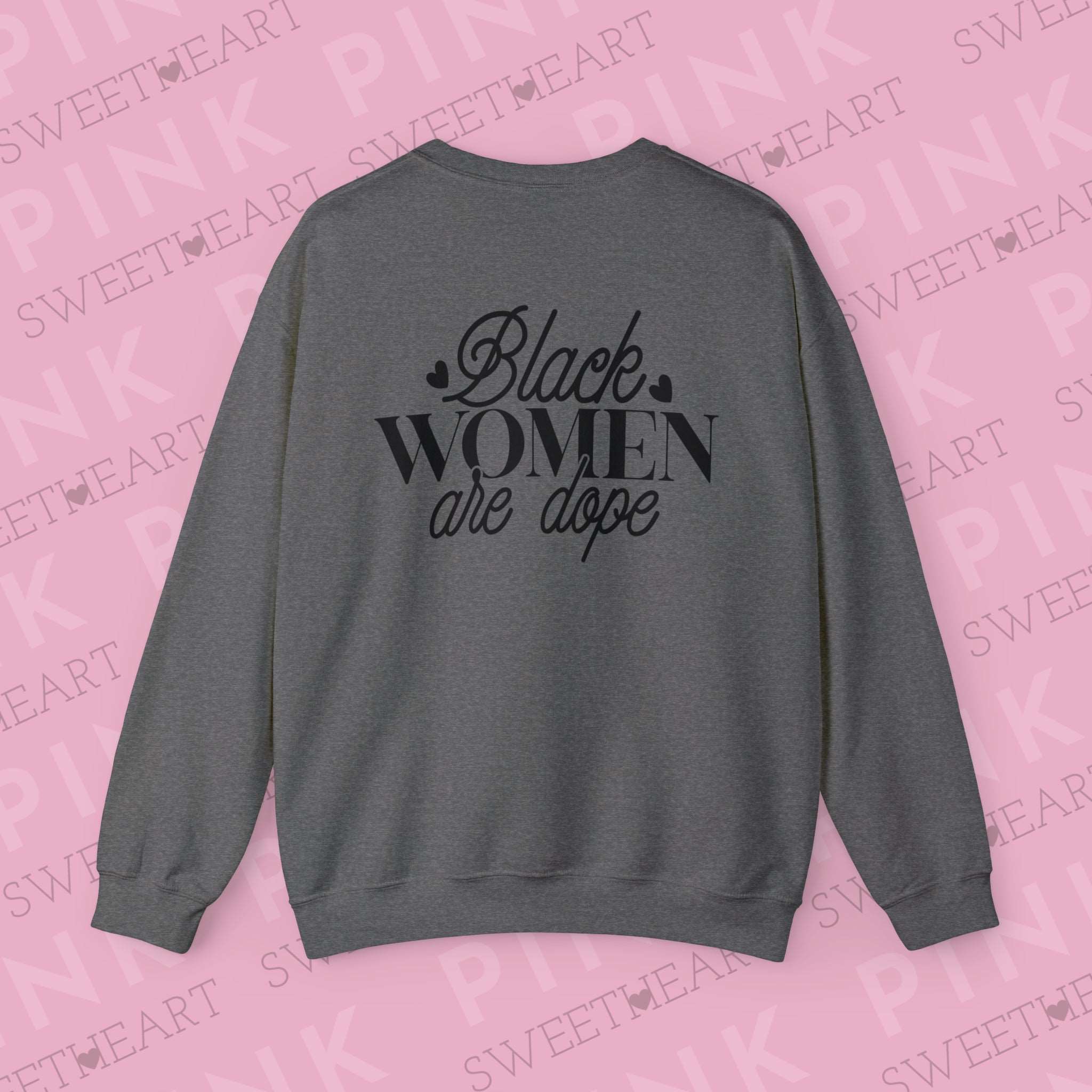 Black Women are Dope Unisex Heavy Blend™ Crewneck Sweatshirt