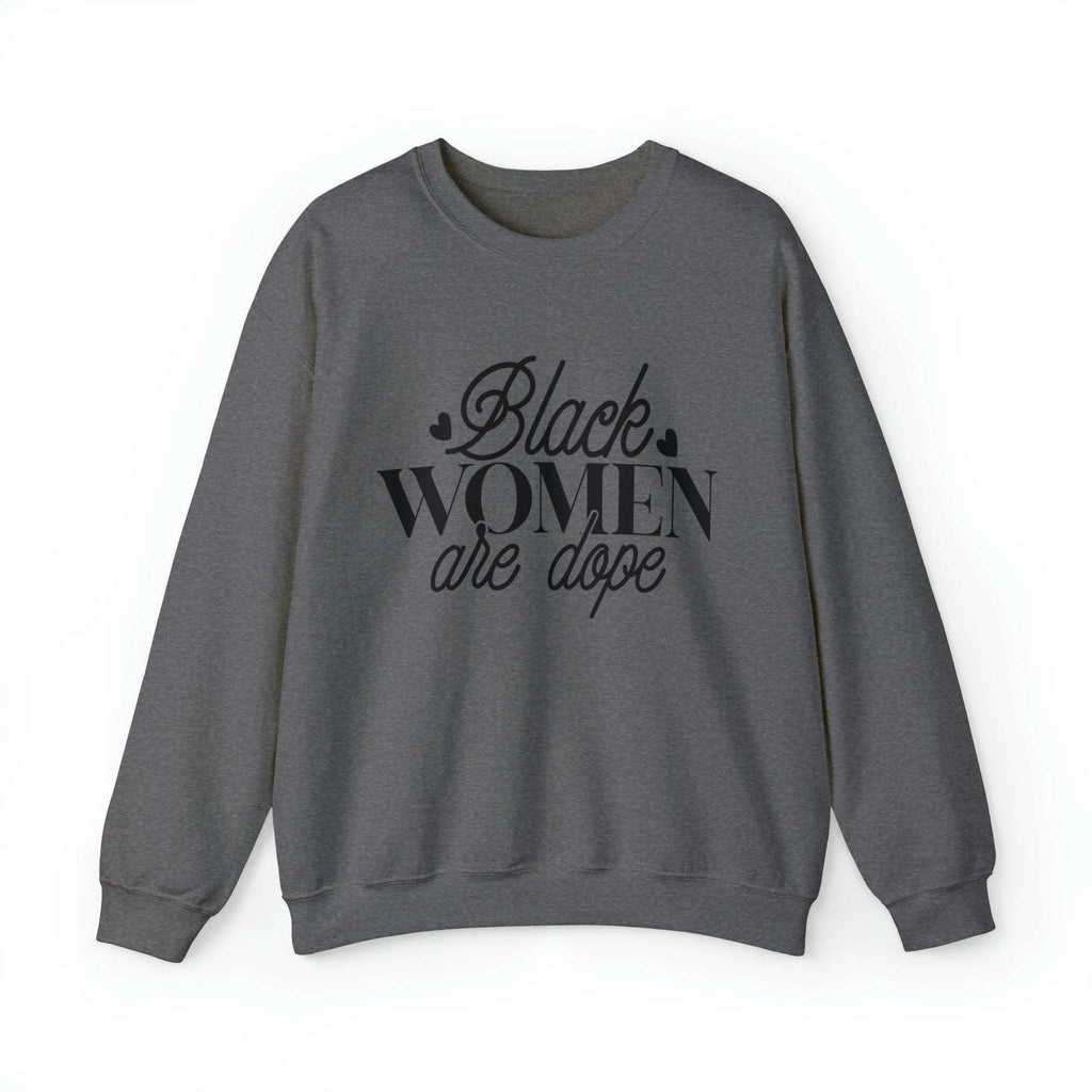 Black Women are Dope Unisex Heavy Blend™ Crewneck Sweatshirt