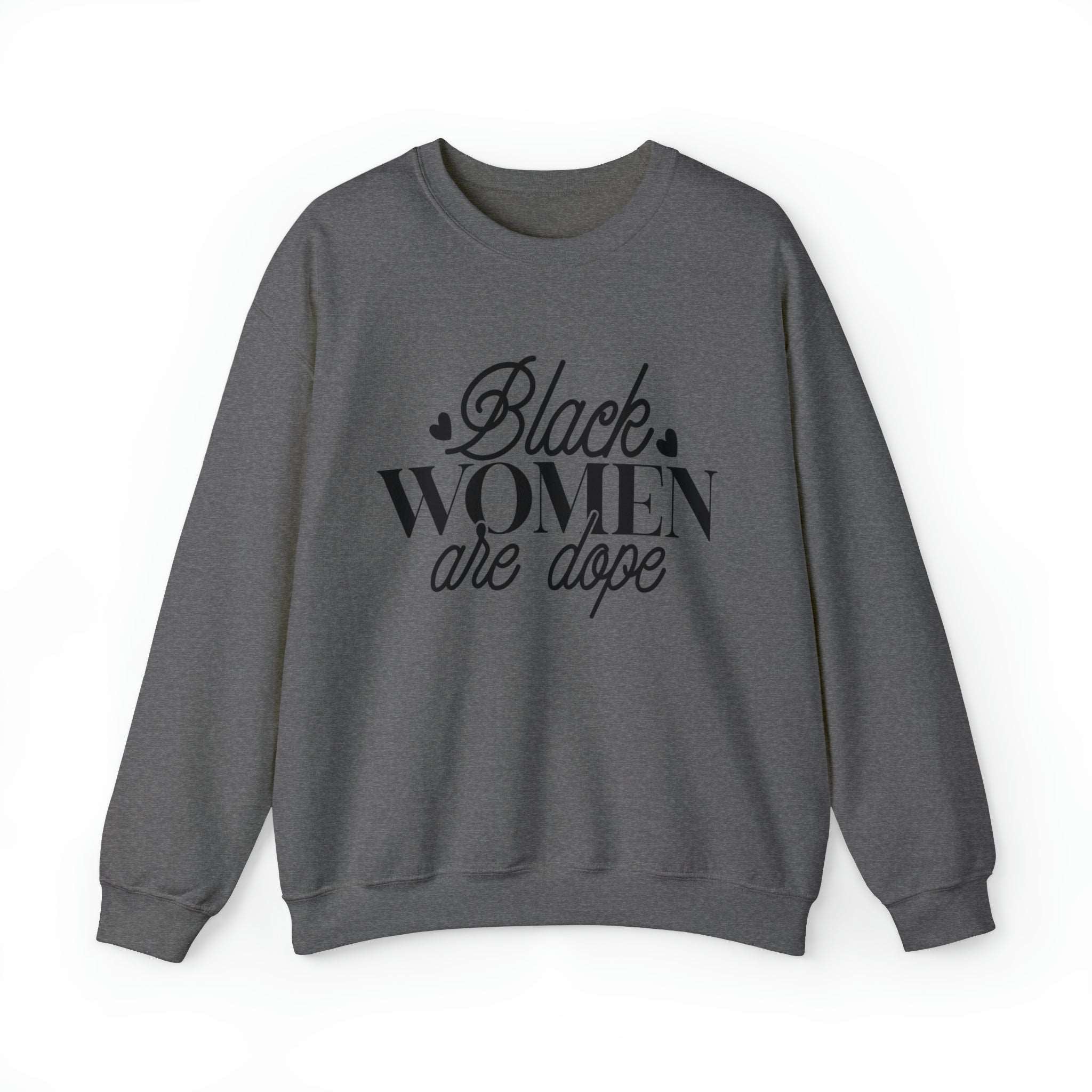 Black Women are Dope Unisex Heavy Blend™ Crewneck Sweatshirt