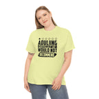 Adulting is Hard Do Not Recommend Cotton Tee T-Shirt Pink Sweetheart
