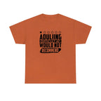 Adulting is Hard Do Not Recommend Cotton Tee T-Shirt Pink Sweetheart