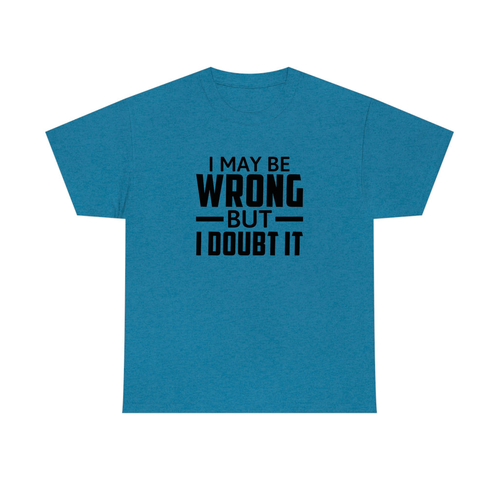 I May Be Wrong But I Doubt It Cotton Tee T-Shirt Pink Sweetheart