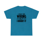 I May Be Wrong But I Doubt It Cotton Tee T-Shirt Pink Sweetheart