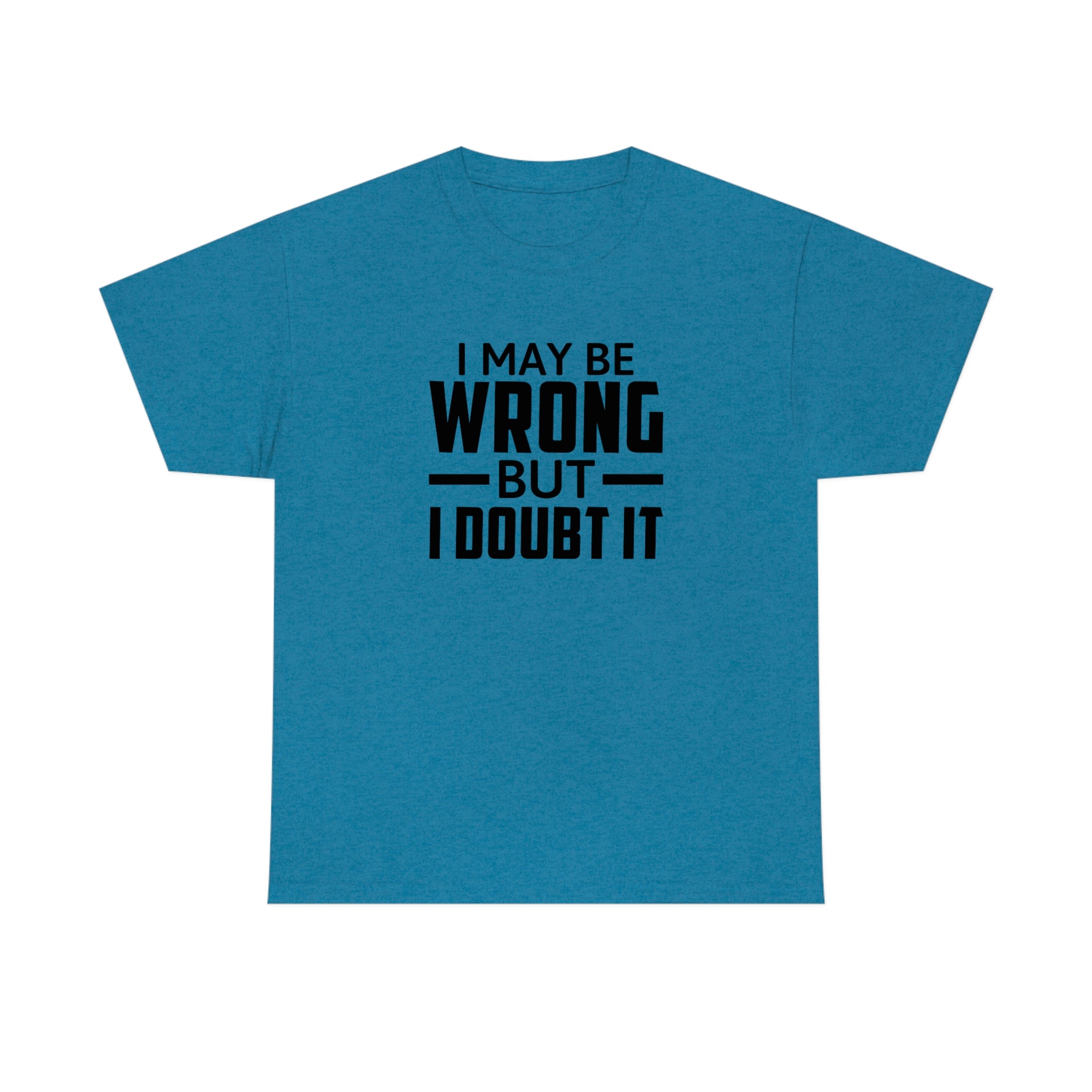 I May Be Wrong But I Doubt It Cotton Tee T-Shirt Pink Sweetheart