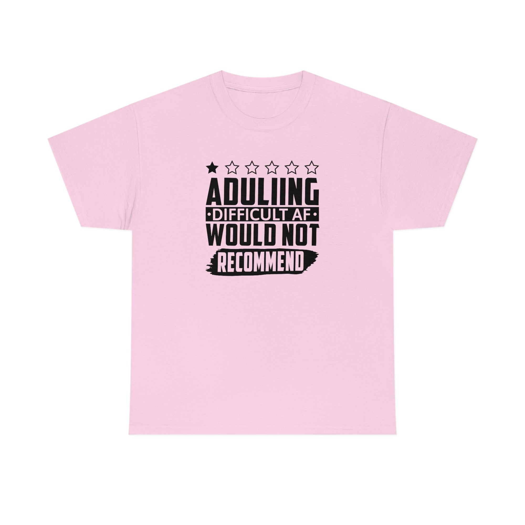 Adulting is Hard Do Not Recommend Cotton Tee T-Shirt Pink Sweetheart