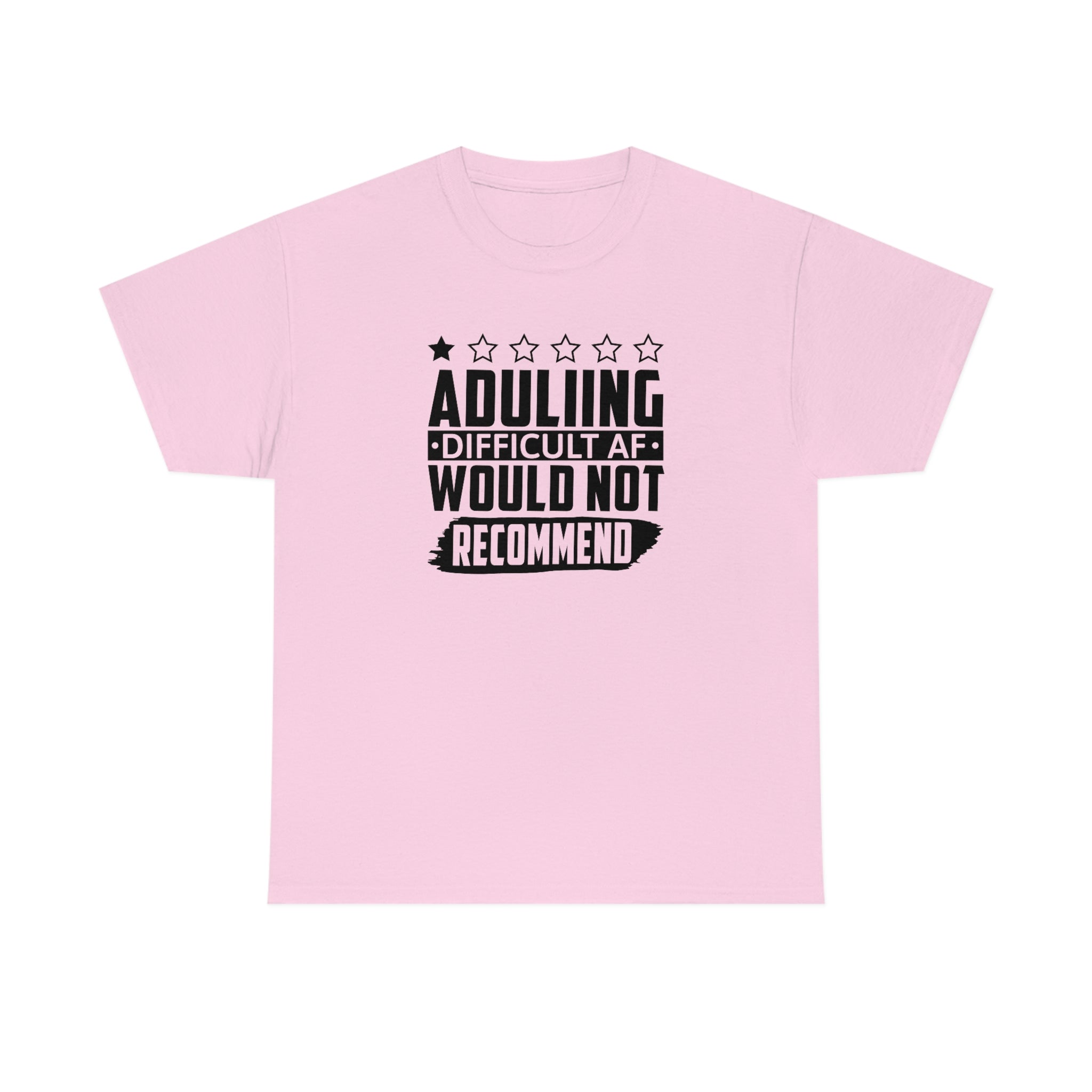 Adulting is Hard Do Not Recommend Cotton Tee T-Shirt Pink Sweetheart