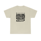 Adulting is Hard Do Not Recommend Cotton Tee T-Shirt Pink Sweetheart