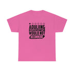 Adulting is Hard Do Not Recommend Cotton Tee T-Shirt Pink Sweetheart