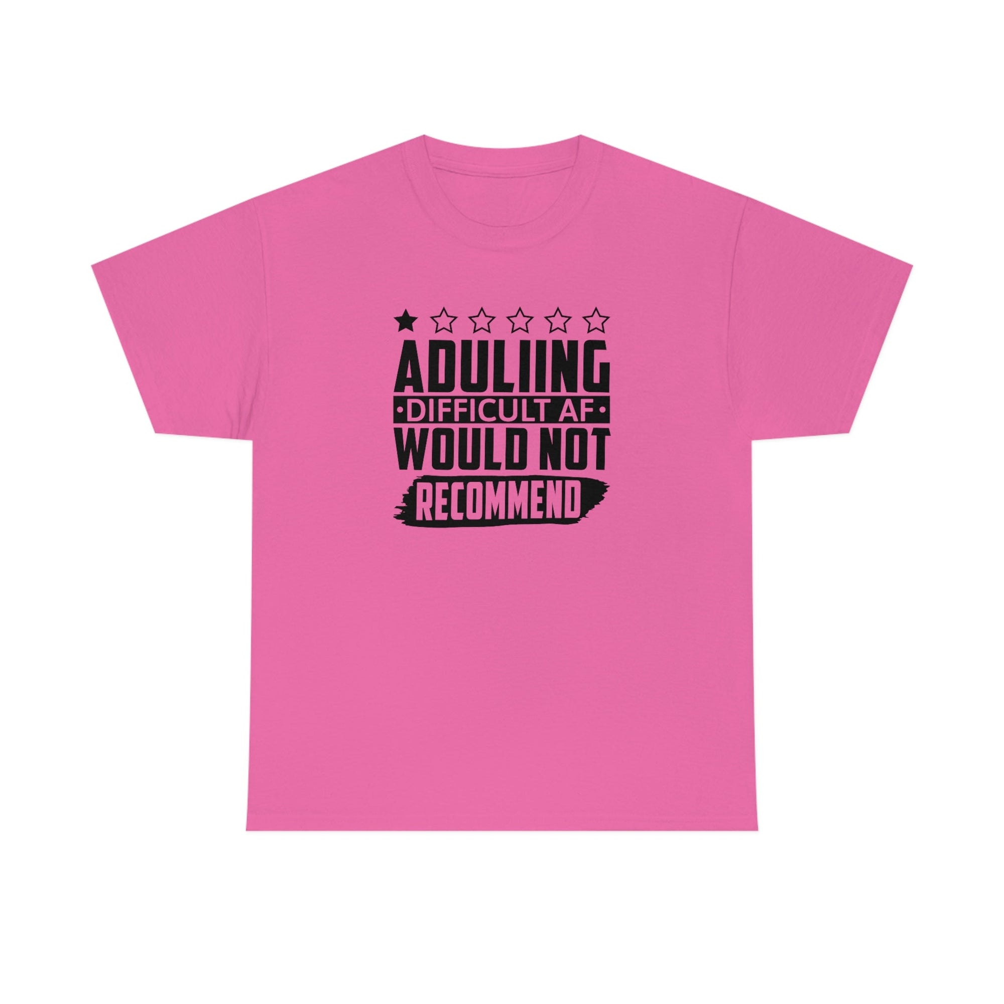 Adulting is Hard Do Not Recommend Cotton Tee T-Shirt Pink Sweetheart