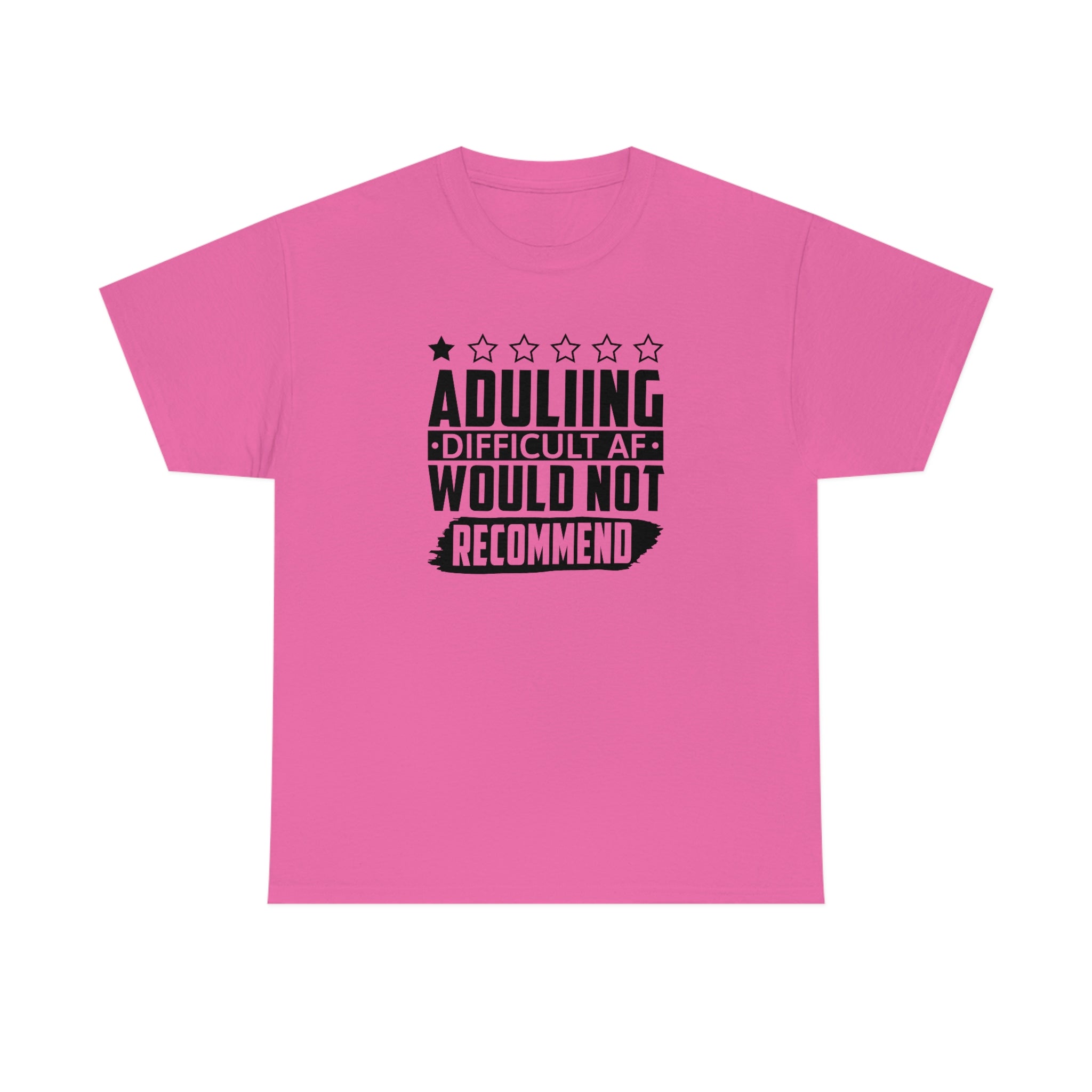 Adulting is Hard Do Not Recommend Cotton Tee T-Shirt Pink Sweetheart