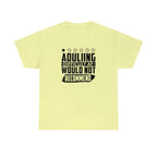 Adulting is Hard Do Not Recommend Cotton Tee T-Shirt Pink Sweetheart