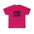 Explaining Why I'm Right Cotton Tee T-Shirt Pink Sweetheart
