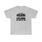 Explaining Why I'm Right Cotton Tee T-Shirt Pink Sweetheart