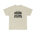 Explaining Why I'm Right Cotton Tee T-Shirt Pink Sweetheart
