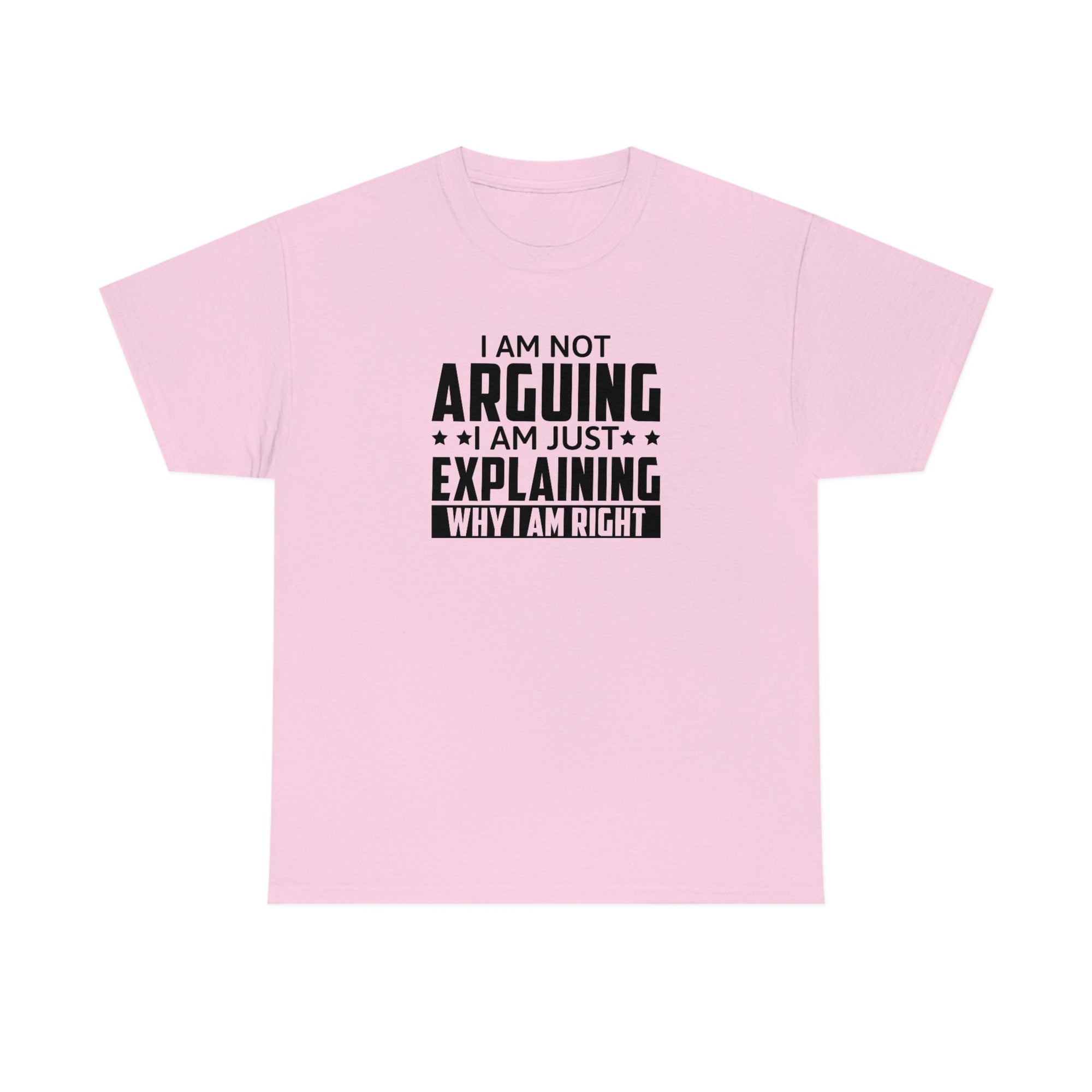 Explaining Why I'm Right Cotton Tee T-Shirt Pink Sweetheart