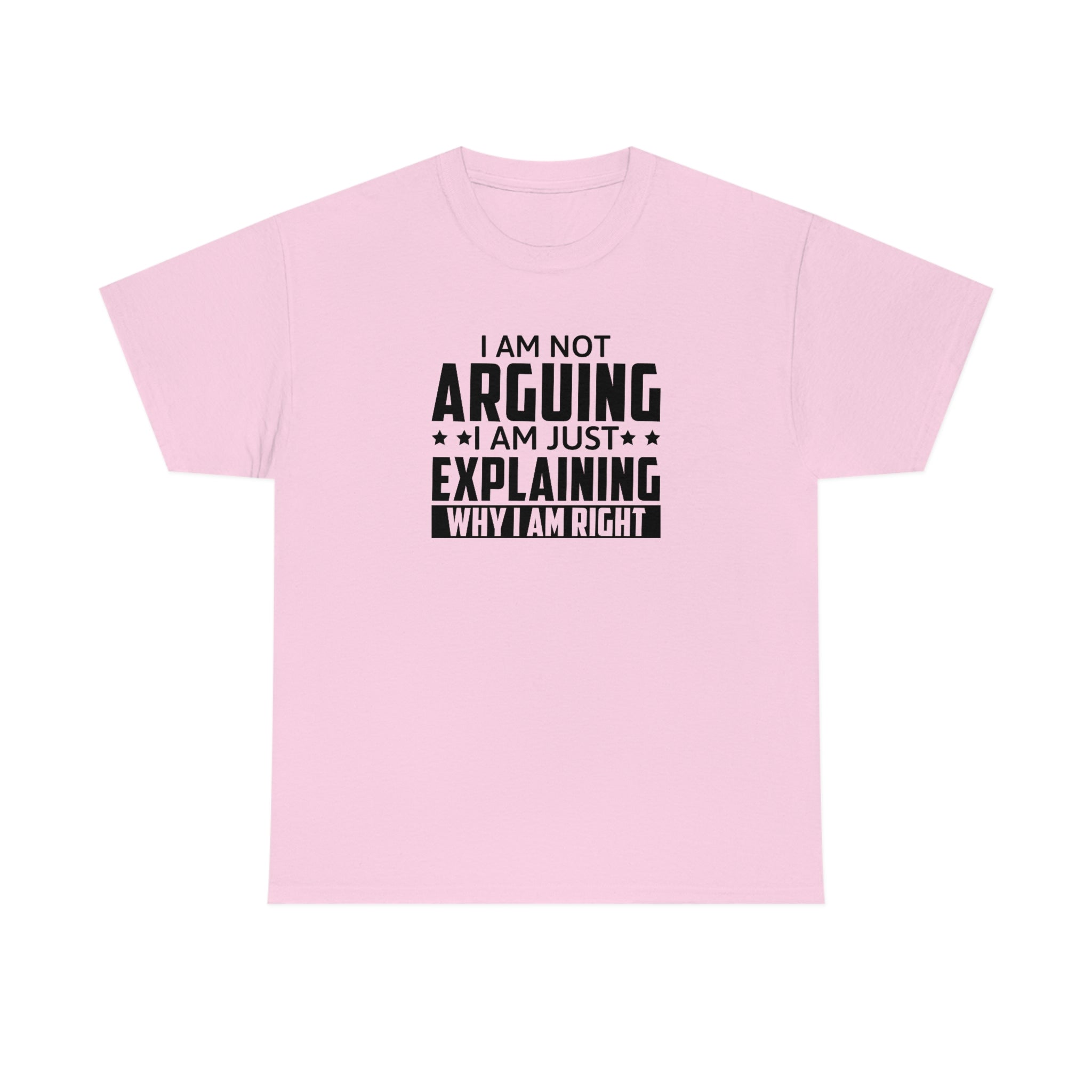 Explaining Why I'm Right Cotton Tee T-Shirt Pink Sweetheart
