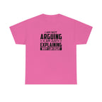 Explaining Why I'm Right Cotton Tee T-Shirt Pink Sweetheart