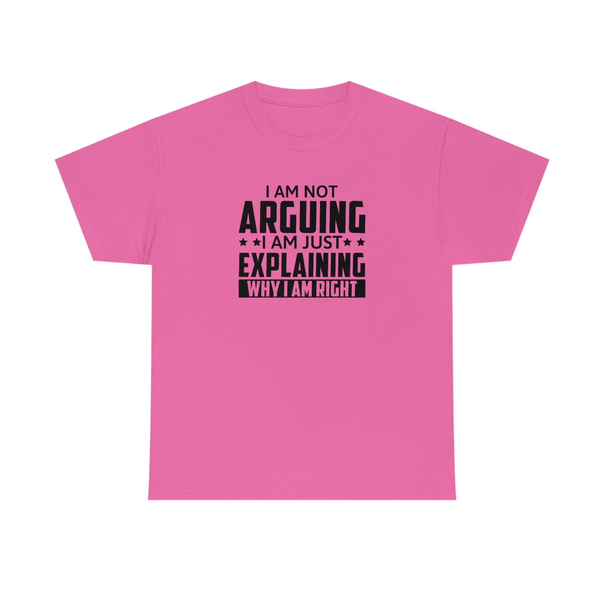 Explaining Why I'm Right Cotton Tee T-Shirt Pink Sweetheart