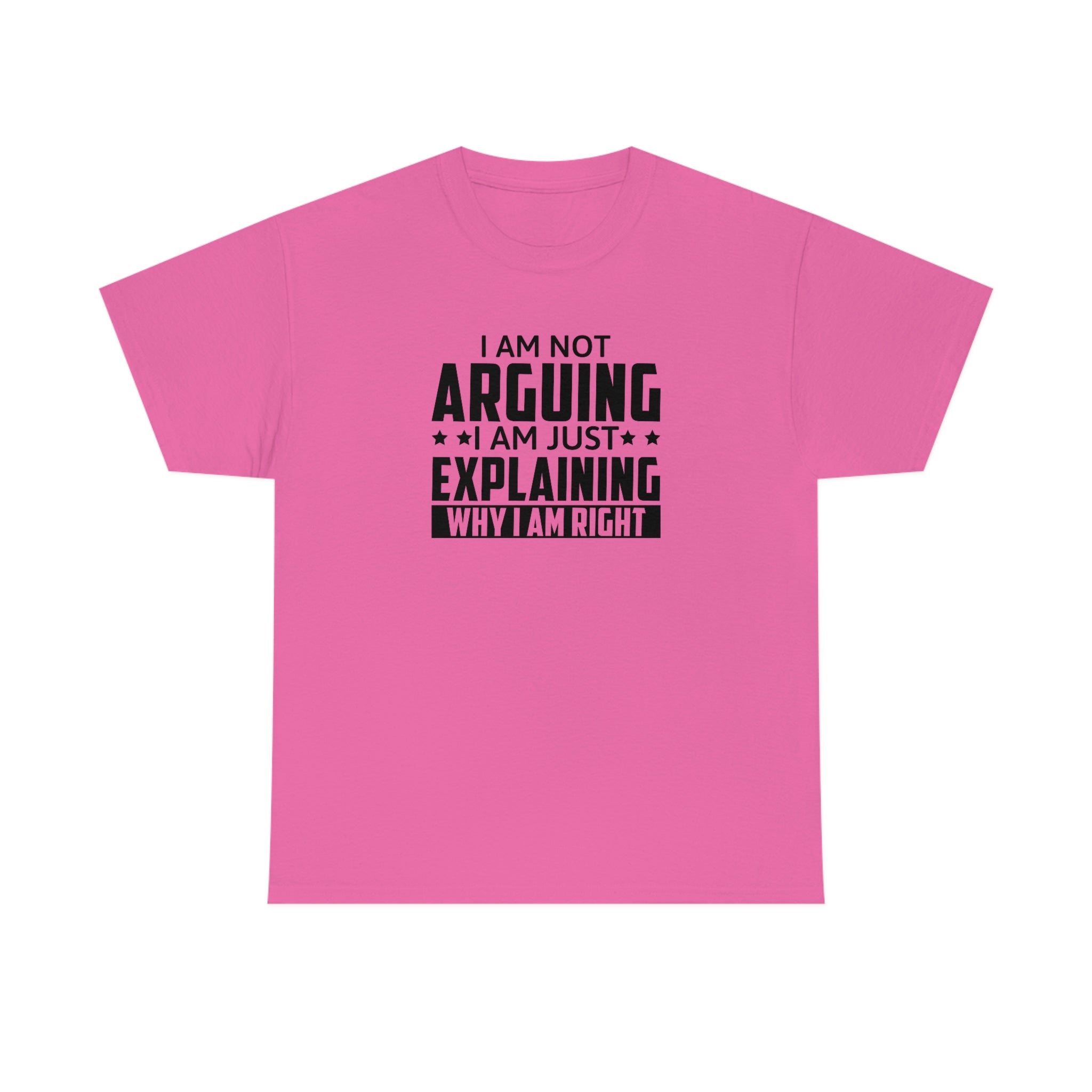 Explaining Why I'm Right Cotton Tee T-Shirt Pink Sweetheart