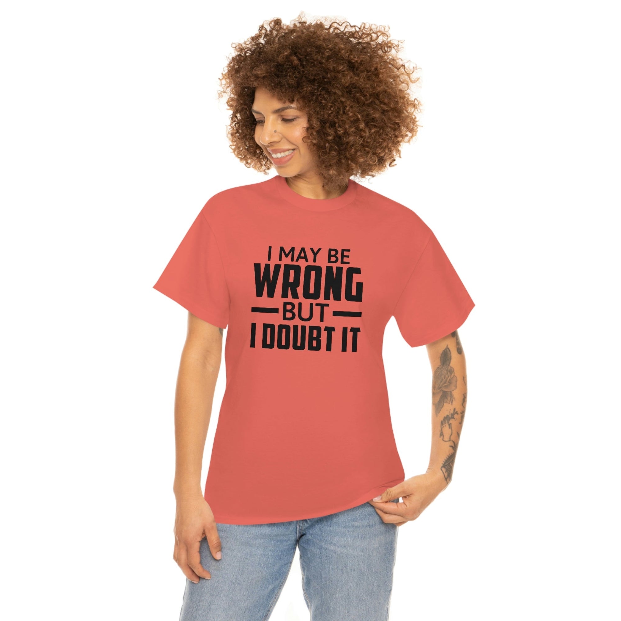 I May Be Wrong But I Doubt It Cotton Tee T-Shirt Pink Sweetheart