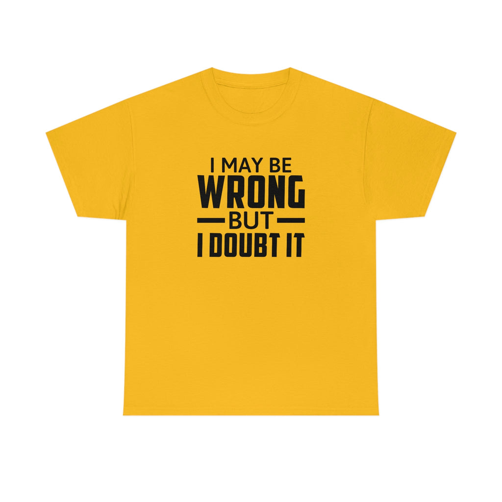 I May Be Wrong But I Doubt It Cotton Tee T-Shirt Pink Sweetheart