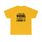 I May Be Wrong But I Doubt It Cotton Tee T-Shirt Pink Sweetheart