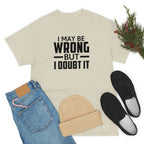 I May Be Wrong But I Doubt It Cotton Tee T-Shirt Pink Sweetheart