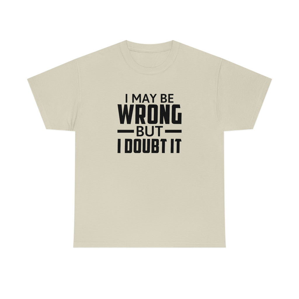 I May Be Wrong But I Doubt It Cotton Tee T-Shirt Pink Sweetheart