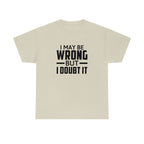 I May Be Wrong But I Doubt It Cotton Tee T-Shirt Pink Sweetheart
