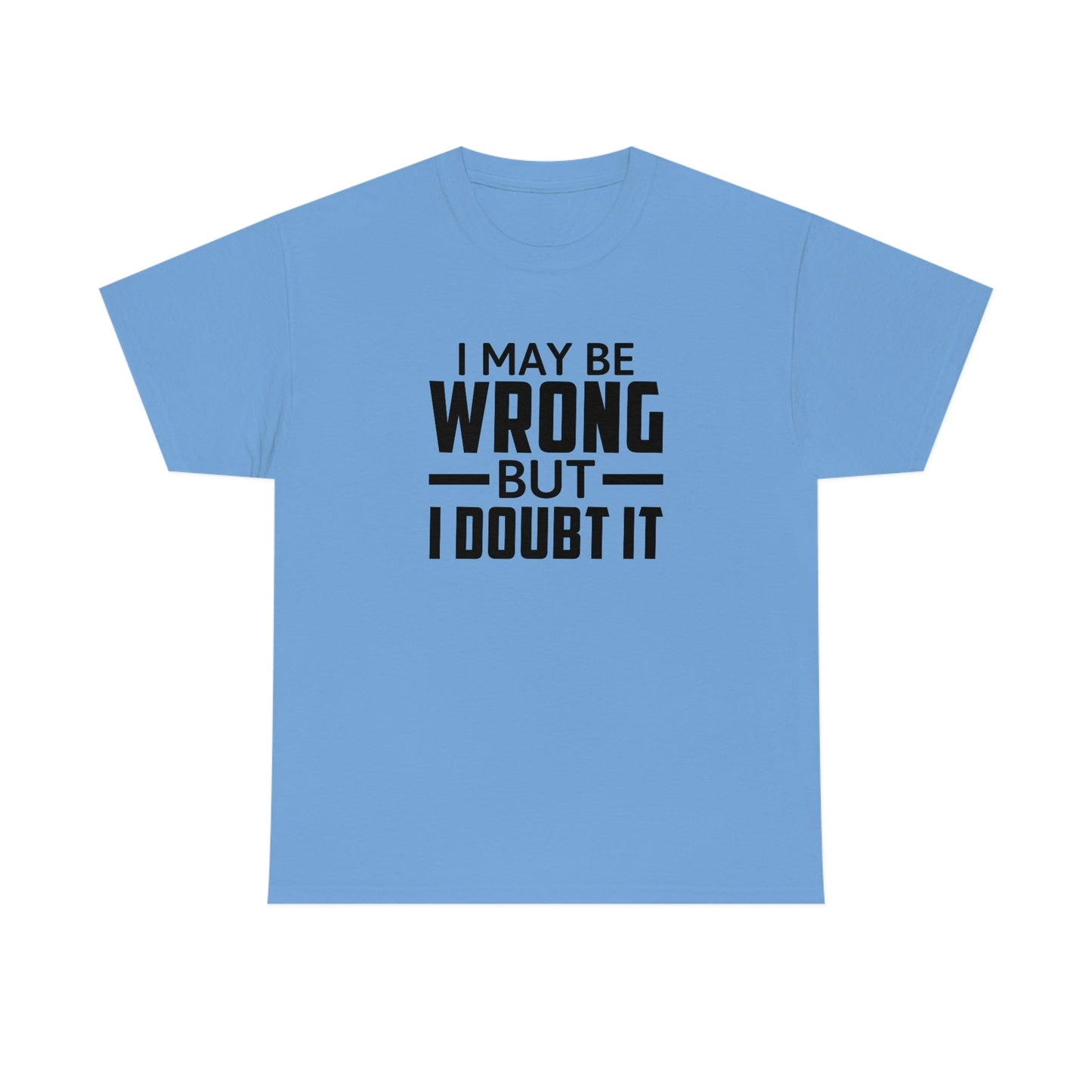 I May Be Wrong But I Doubt It Cotton Tee T-Shirt Pink Sweetheart