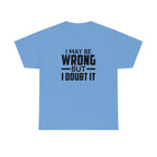 I May Be Wrong But I Doubt It Cotton Tee T-Shirt Pink Sweetheart