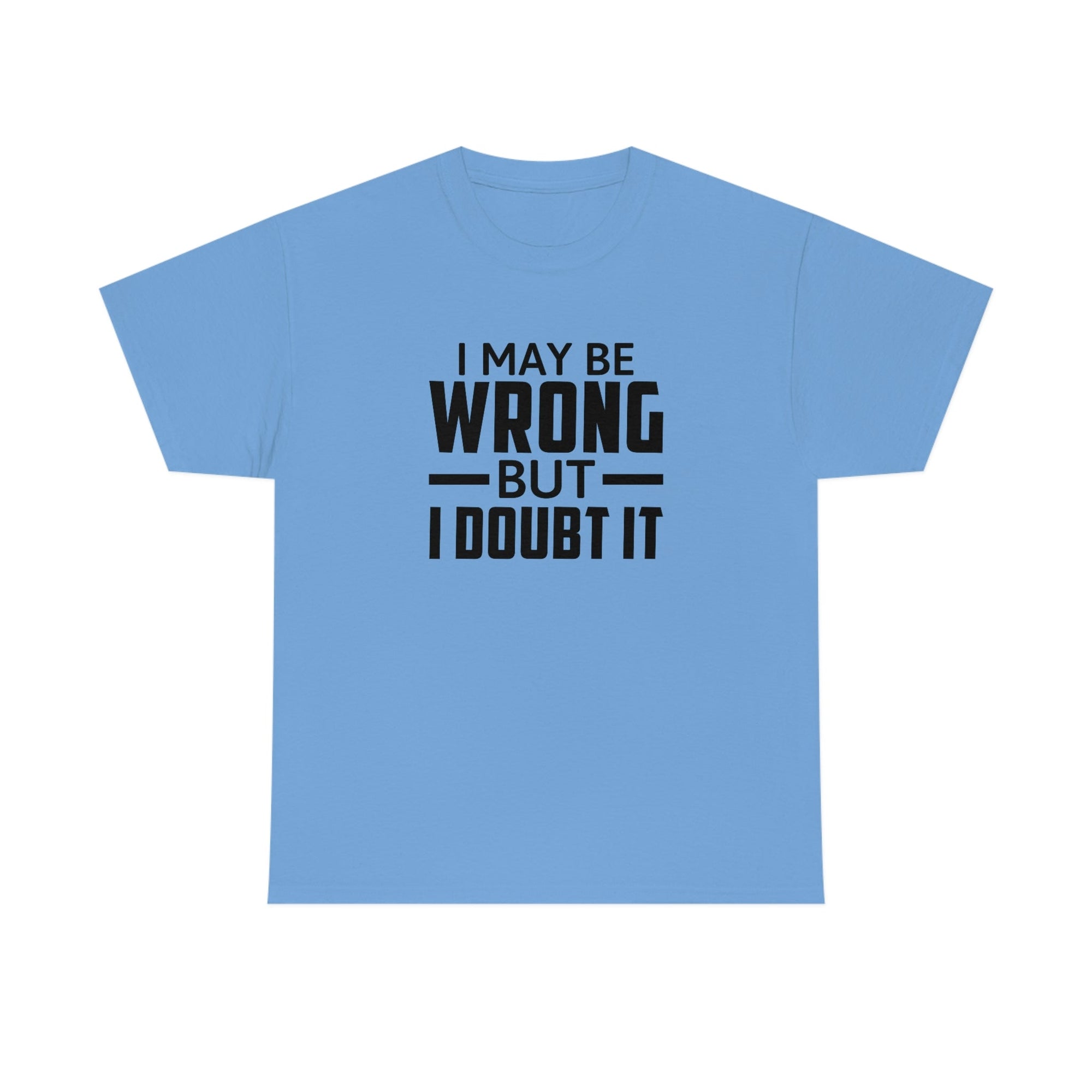 I May Be Wrong But I Doubt It Cotton Tee T-Shirt Pink Sweetheart