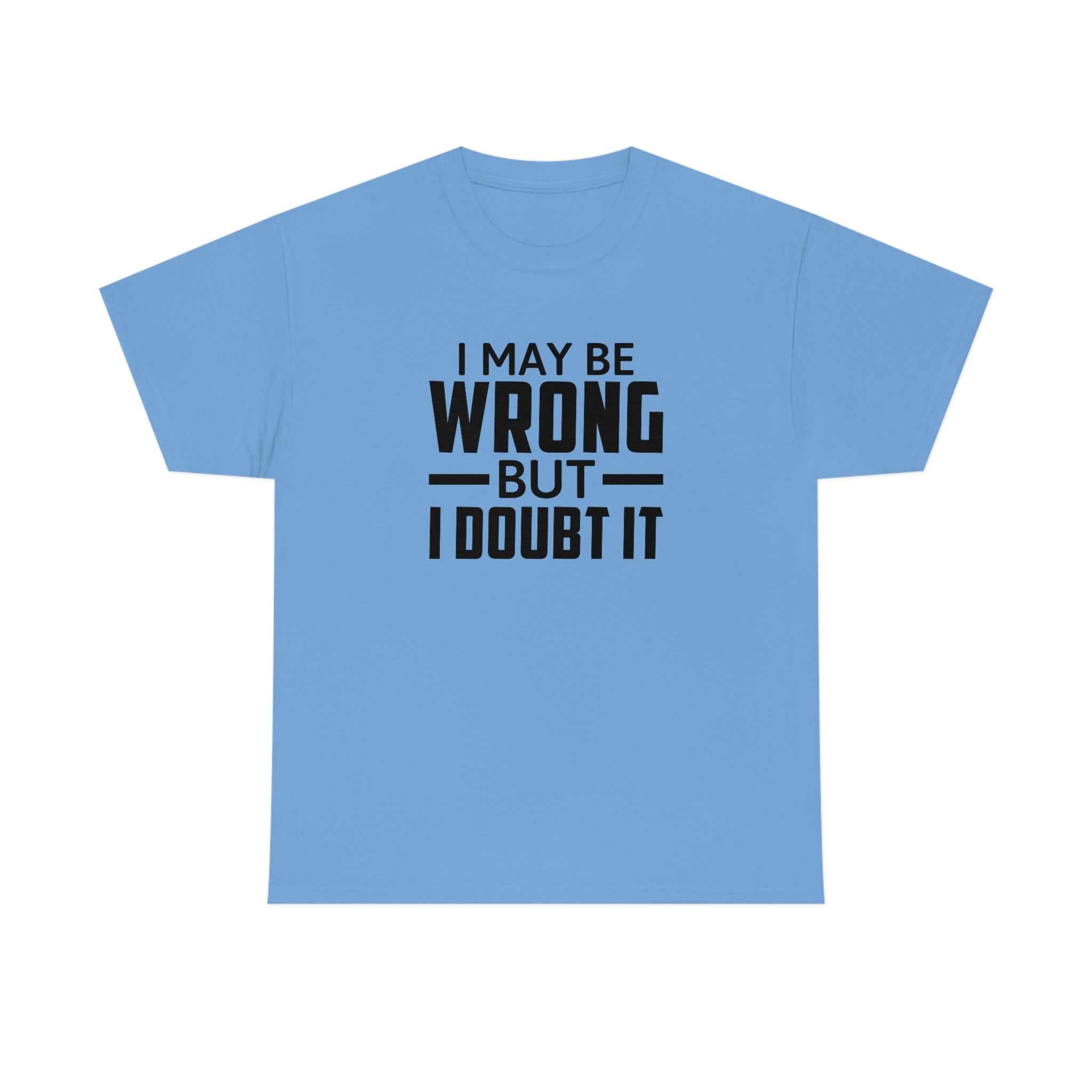 I May Be Wrong But I Doubt It Cotton Tee T-Shirt Pink Sweetheart