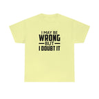 I May Be Wrong But I Doubt It Cotton Tee T-Shirt Pink Sweetheart