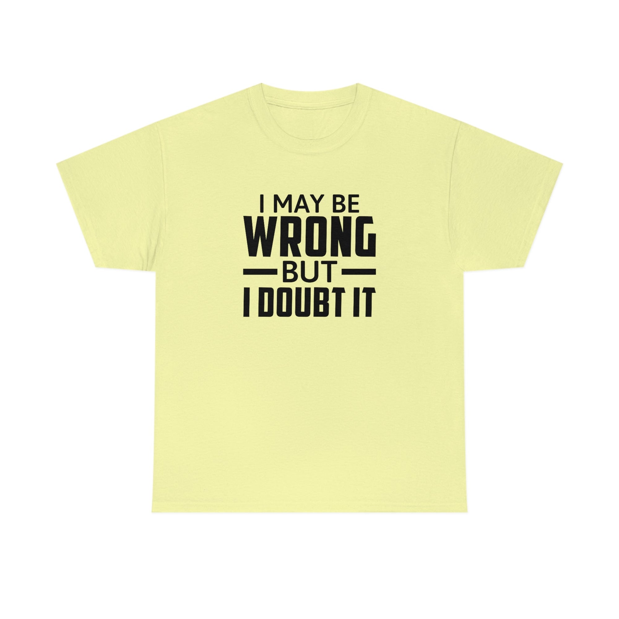 I May Be Wrong But I Doubt It Cotton Tee T-Shirt Pink Sweetheart