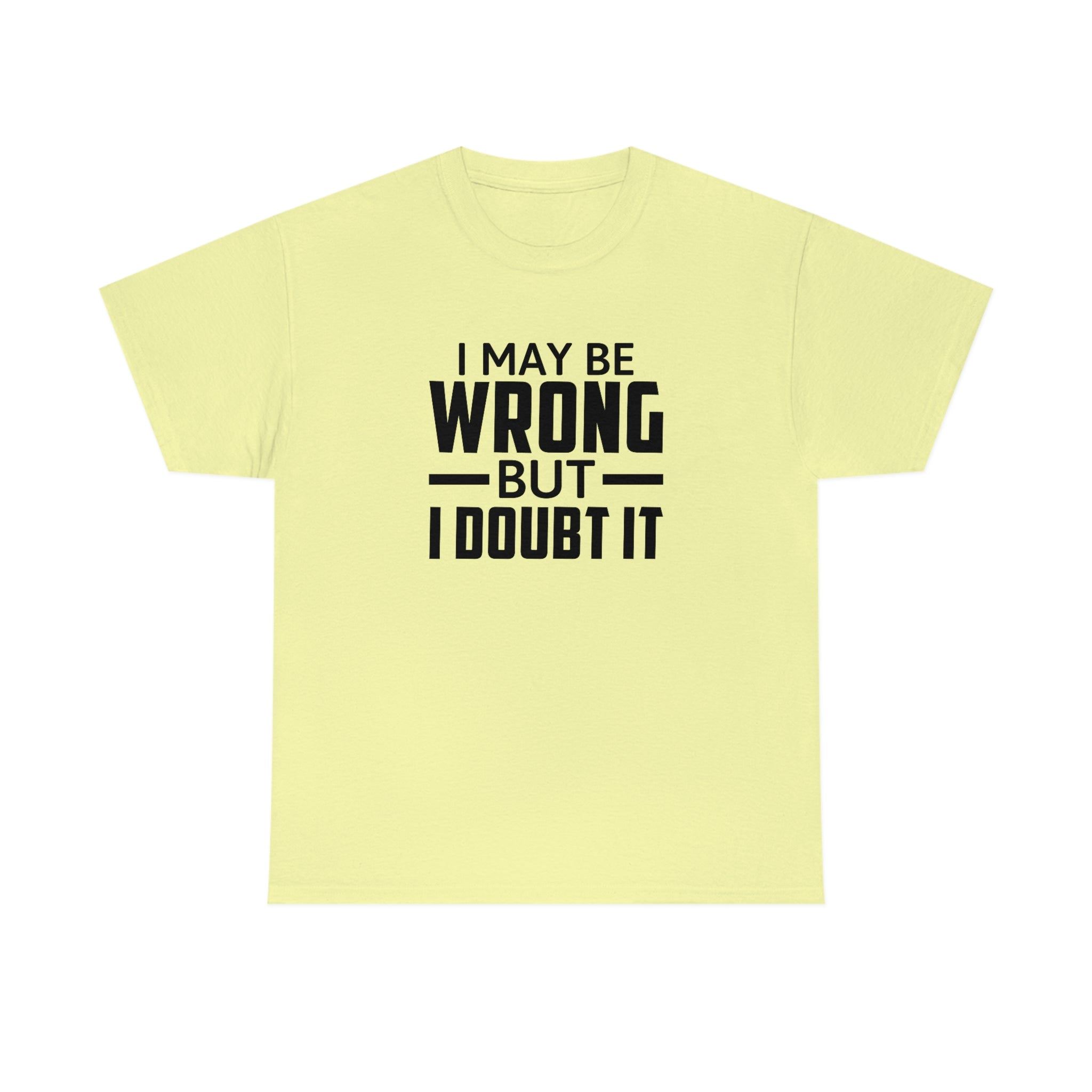 I May Be Wrong But I Doubt It Cotton Tee T-Shirt Pink Sweetheart