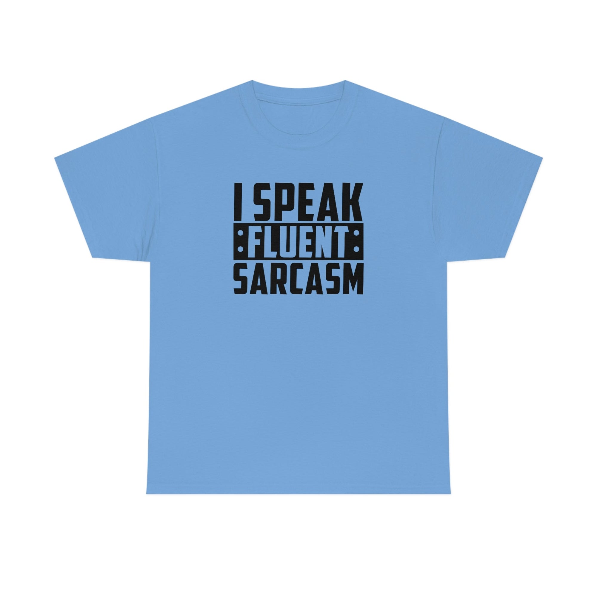 I Speak Fluent Sarcasm Cotton Tee T-Shirt Pink Sweetheart
