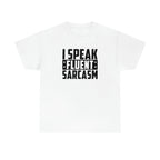 I Speak Fluent Sarcasm Cotton Tee T-Shirt Pink Sweetheart