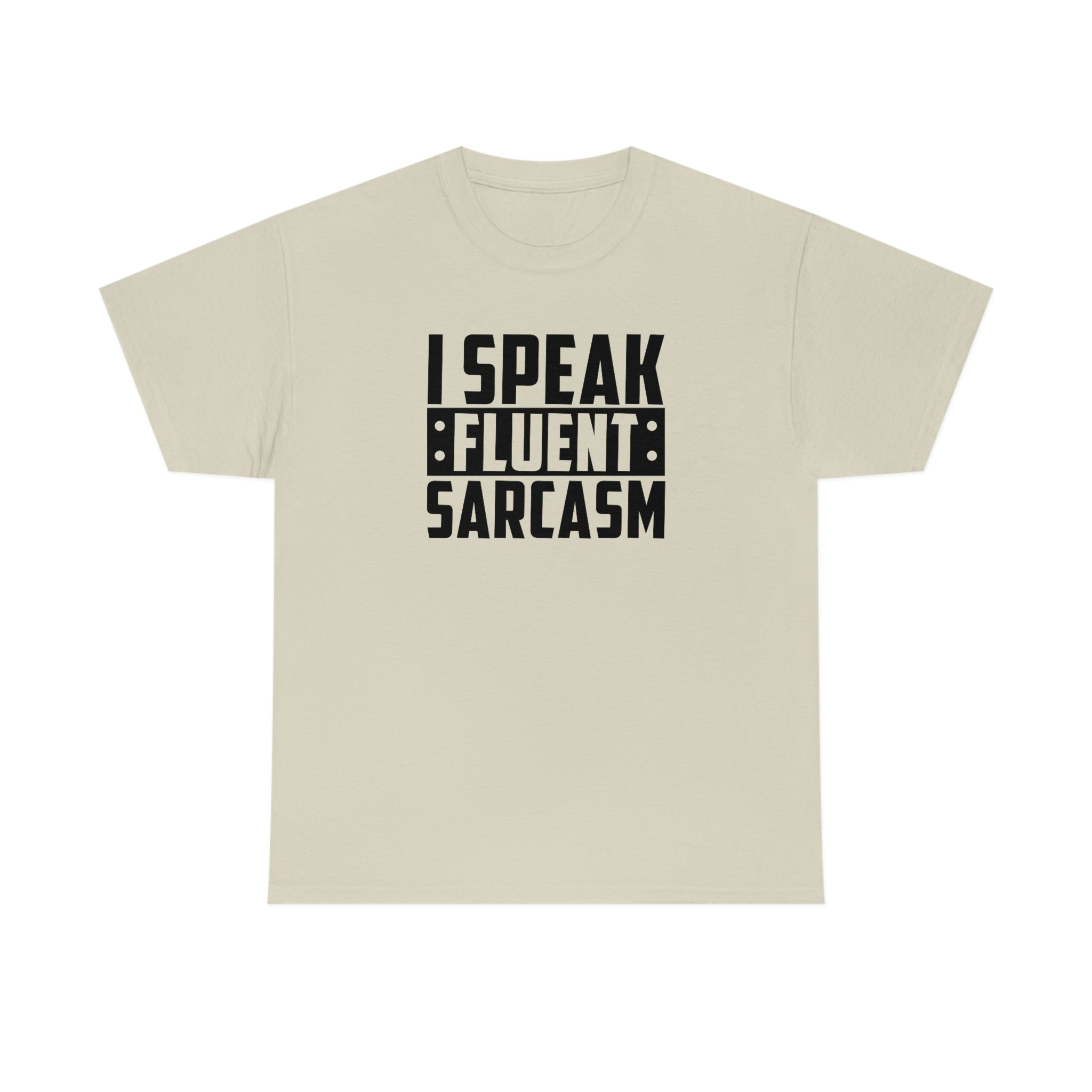 I Speak Fluent Sarcasm Cotton Tee T-Shirt Pink Sweetheart