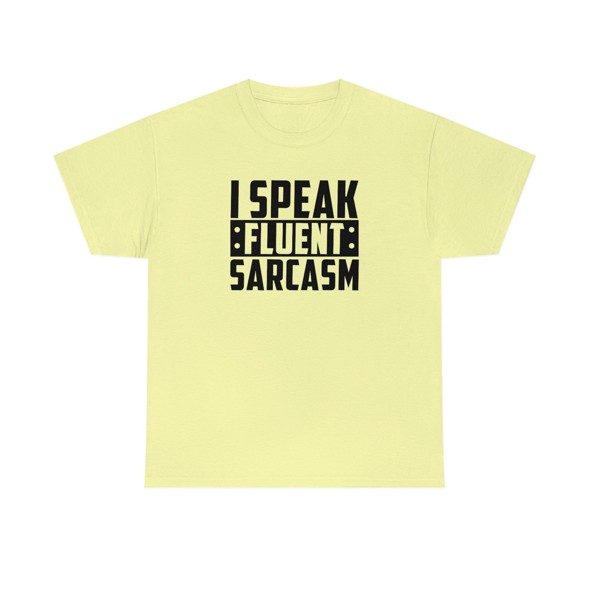 I Speak Fluent Sarcasm Cotton Tee T-Shirt Pink Sweetheart