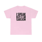 I Speak Fluent Sarcasm Cotton Tee T-Shirt Pink Sweetheart