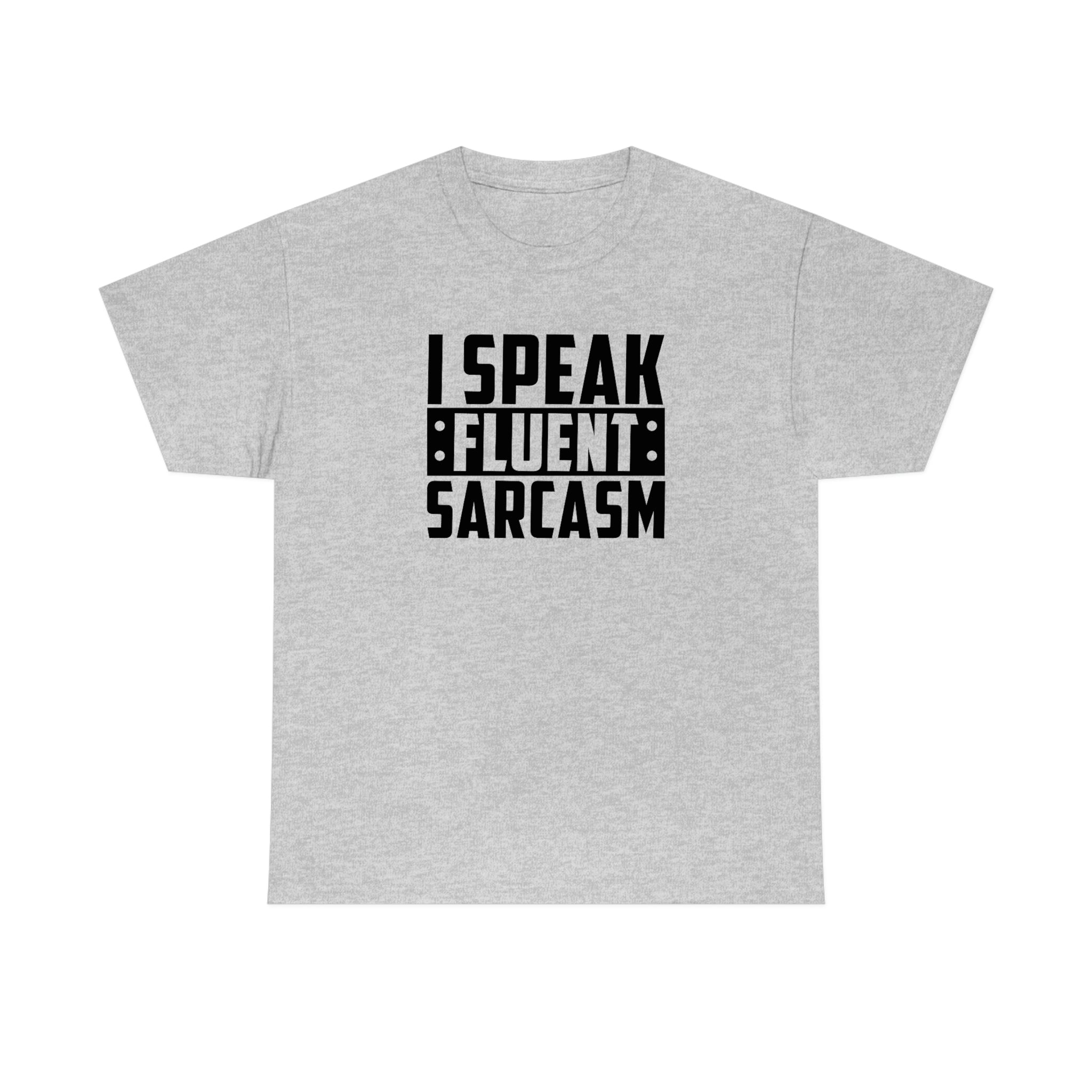 I Speak Fluent Sarcasm Cotton Tee T-Shirt Pink Sweetheart