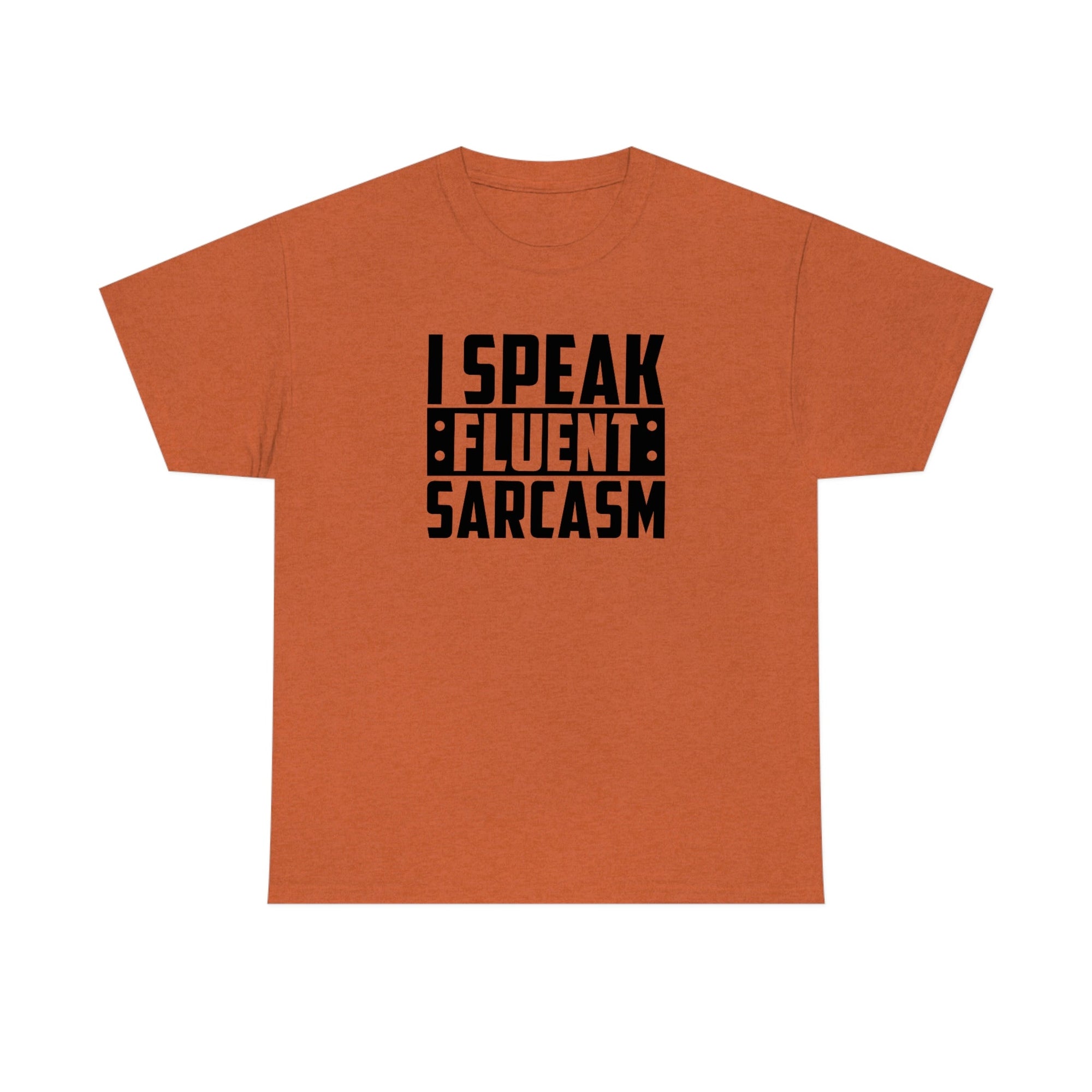 I Speak Fluent Sarcasm Cotton Tee T-Shirt Pink Sweetheart