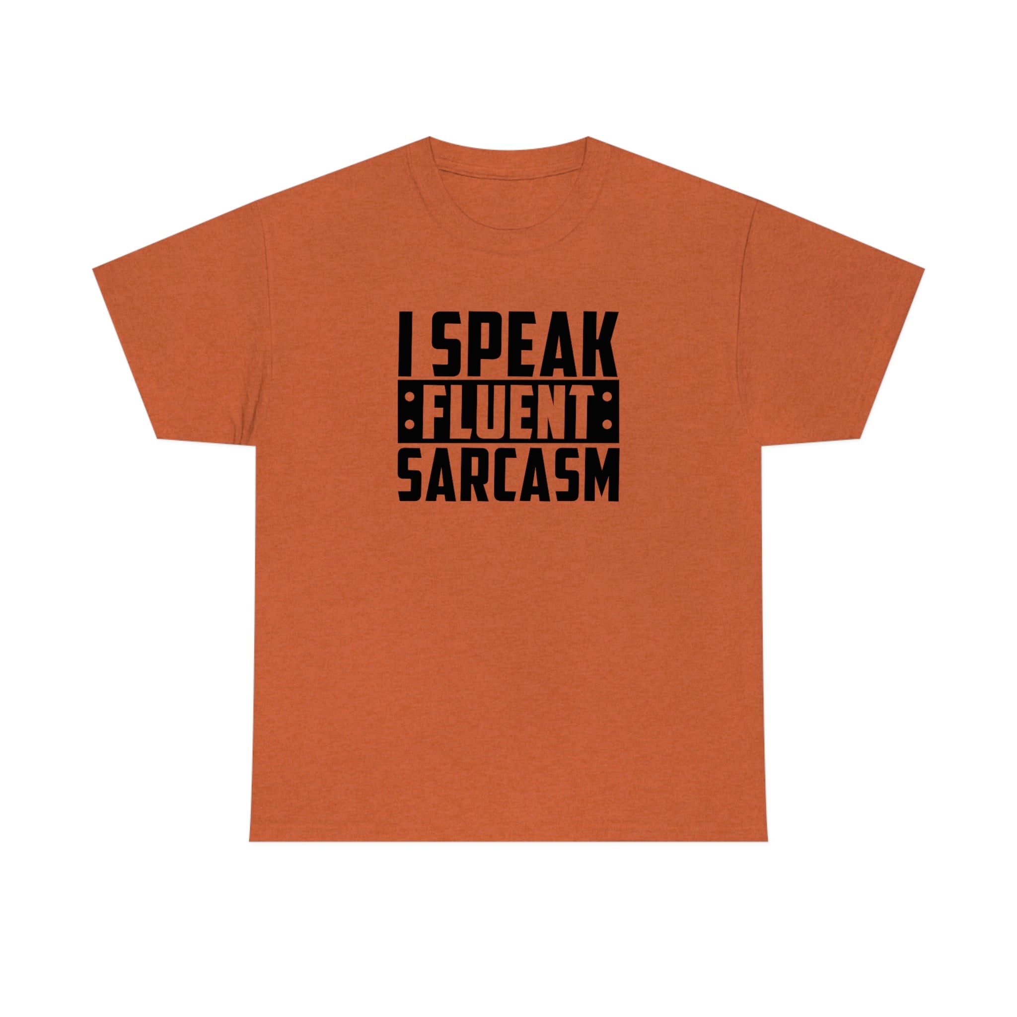 I Speak Fluent Sarcasm Cotton Tee T-Shirt Pink Sweetheart