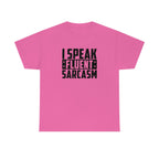 I Speak Fluent Sarcasm Cotton Tee T-Shirt Pink Sweetheart