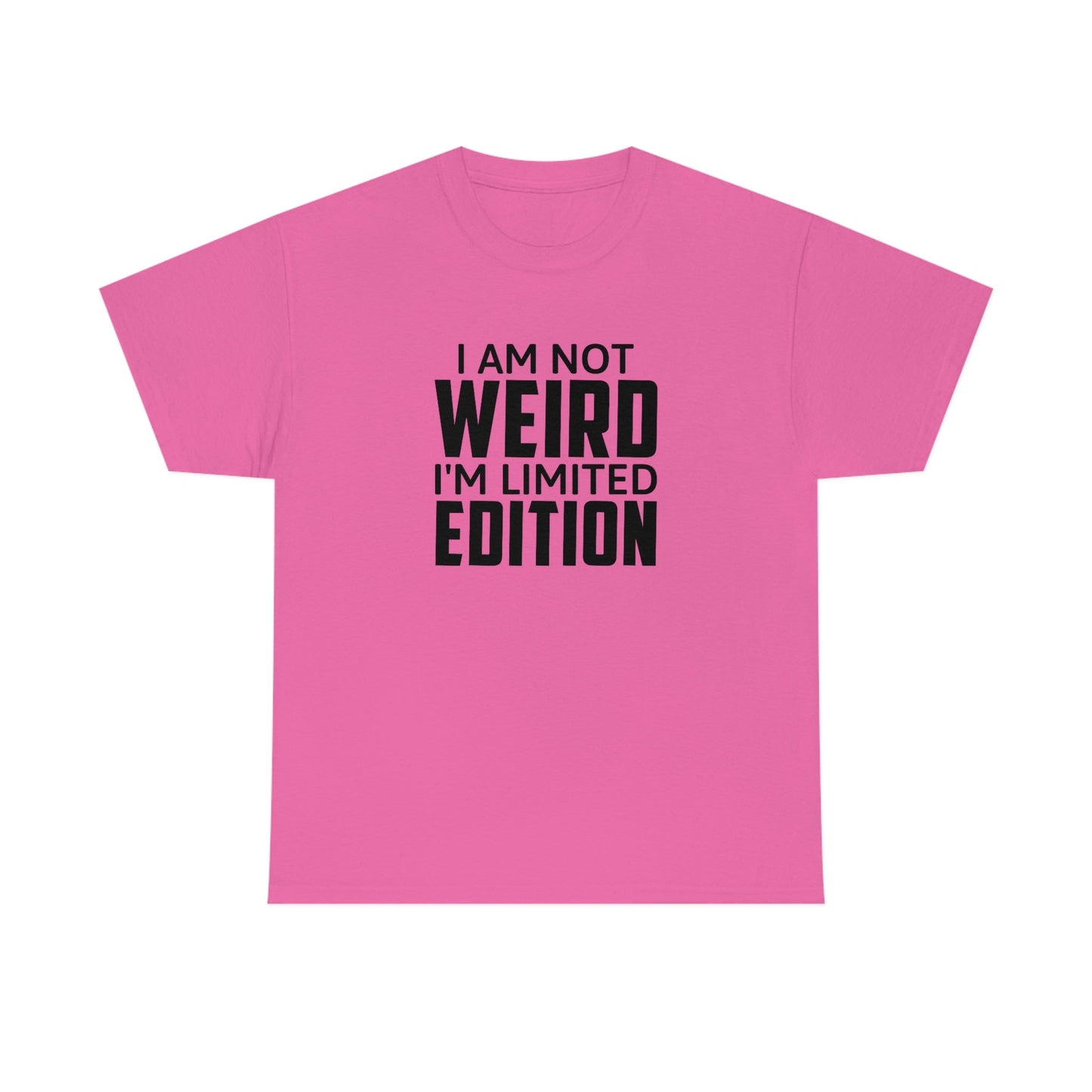 I am Not Weird Cotton Tee T-Shirt Pink Sweetheart