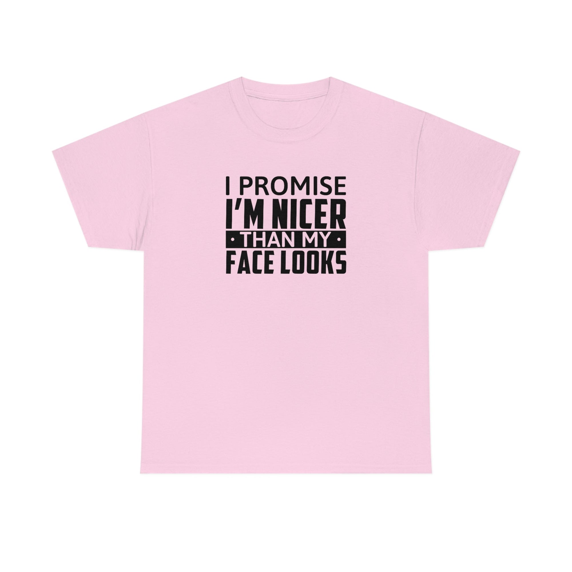 I'm Nicer Than My Face Looks Cotton Tee T-Shirt Pink Sweetheart