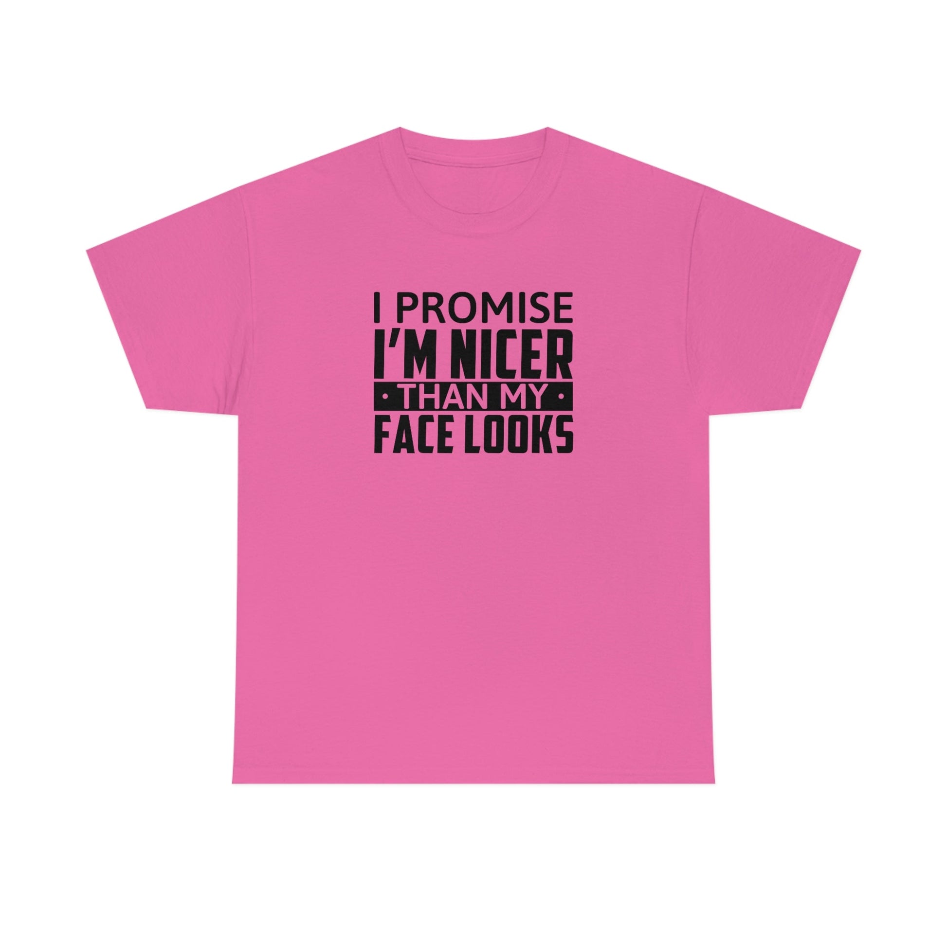 I'm Nicer Than My Face Looks Cotton Tee T-Shirt Pink Sweetheart
