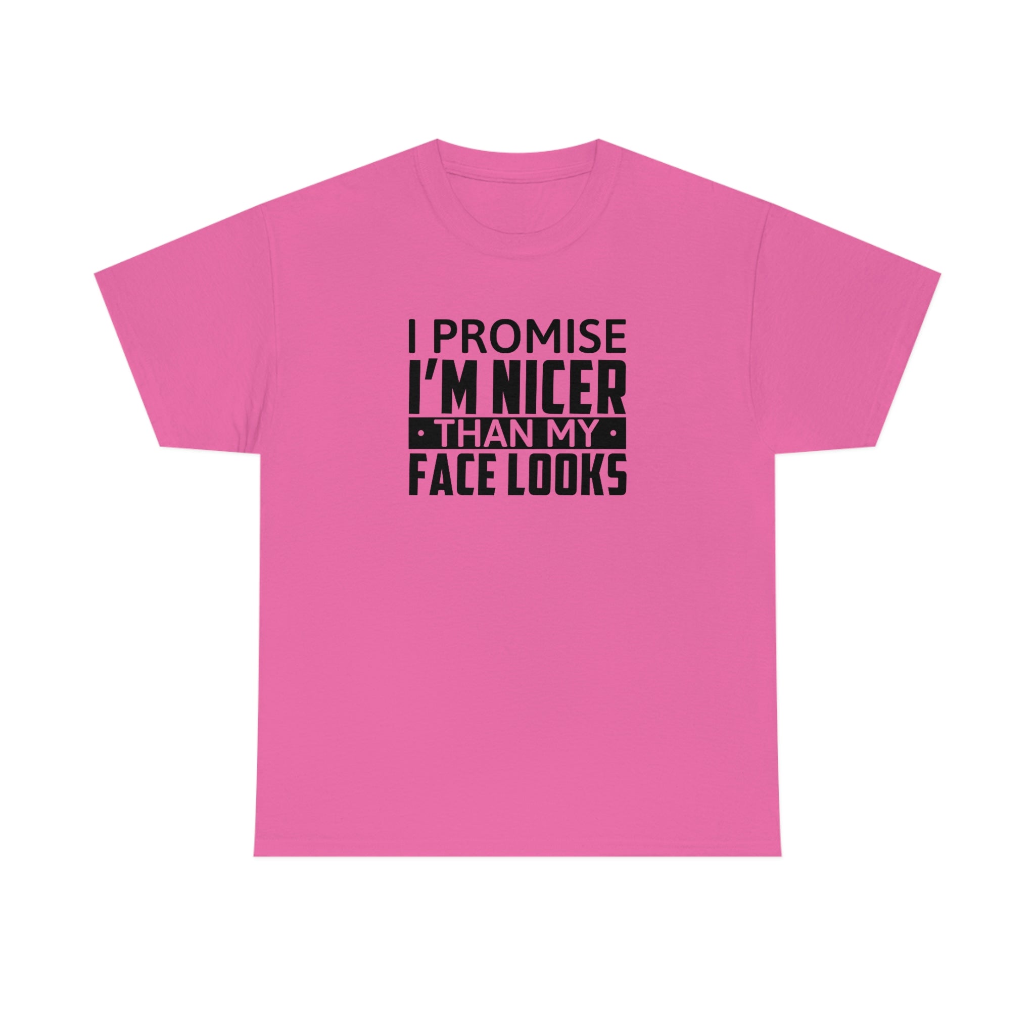 I'm Nicer Than My Face Looks Cotton Tee T-Shirt Pink Sweetheart