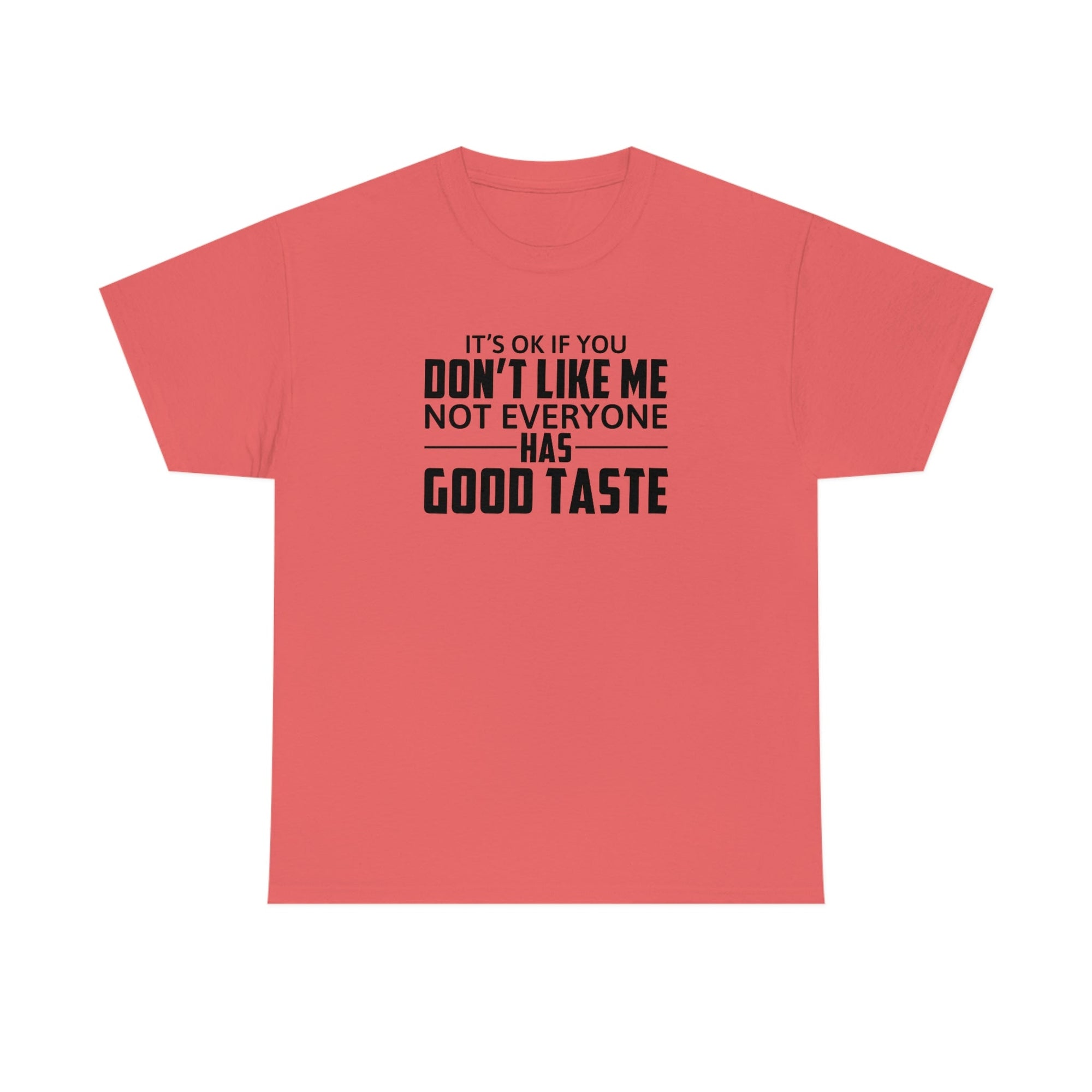 It's Ok If You Don't Like Me Cotton Tee T-Shirt Pink Sweetheart